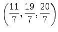 $ \displaystyle{\left(\frac{11}{7},\frac{19}{7},\frac{20}{7}\right)}$