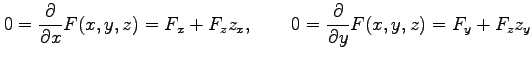 $\displaystyle 0=\frac{\partial}{\partial x}F(x,y,z)=F_x+F_zz_x, \qquad 0=\frac{\partial}{\partial y}F(x,y,z)=F_y+F_zz_y$