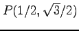 $ P(1/2,\sqrt{3}/2)$