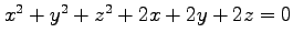 $ x^2+y^2+z^2+2x+2y+2z=0$