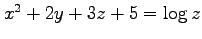 $ x^2+2y+3z+5=\log z$