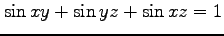 $ \displaystyle{\sin xy+\sin yz+\sin xz=1}$