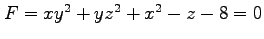 $ F=xy^2+yz^2+x^2-z-8=0$