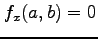 $ f_x(a,b)=0$