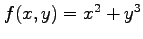 $ f(x,y)=x^2+y^3$