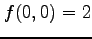 $ f(0,0)=2$