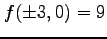 $ f(\pm3,0)=9$