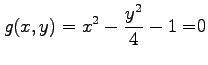 $ \displaystyle{g(x,y)=x^2-\frac{y^2}{4}-1=}0$