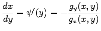 $\displaystyle \frac{dx}{dy}=\psi'(y)= -\frac{g_y(x,y)}{g_x(x,y)}$