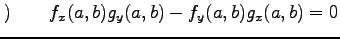 $\displaystyle )\qquad f_x(a,b)g_y(a,b)-f_y(a,b)g_x(a,b)=0$