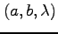 $ (a,b,\lambda)$