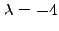 $ \lambda=-4$