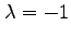 $ \lambda=-1$