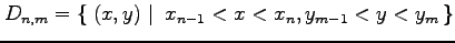 $\displaystyle D_{n,m}=\left\{\left.\,{(x,y)}\,\,\right\vert\,\,{x_{n-1}<x<x_{n},y_{m-1}<y<y_{m}}\,\right\}$