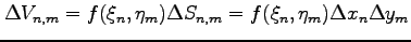 $ \Delta V_{n,m}=f(\xi_n,\eta_m)\Delta S_{n,m}=
f(\xi_n,\eta_m)\Delta x_n\Delta y_m$