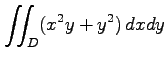 $ \displaystyle{\iint_{D}(x^2y+y^2)\,dxdy}$