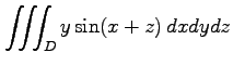 $ \displaystyle{\iiint_{D}y\sin(x+z)\,dxdydz}$