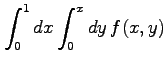 $ \displaystyle{\int_{0}^{1}dx\int_{0}^{x}dy\,f(x,y)}$