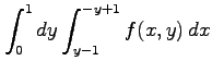 $ \displaystyle{\int_{0}^{1}dy\int_{y-1}^{-y+1} f(x,y)\,dx}$