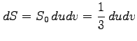 $\displaystyle dS=S_0\,dudv=\frac{1}{3}\,dudv$