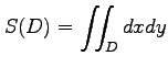 $ \displaystyle{S(D)=\iint_D dx dy}$