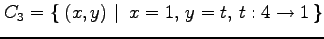 $\displaystyle C_3=\left\{\left.\,{(x,y)}\,\,\right\vert\,\,{x=1,\,y=t,\,t:4\to 1}\,\right\}$