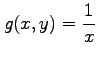 $ \displaystyle{g(x,y)=\frac{1}{x}}$