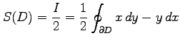 $\displaystyle S(D)=\frac{I}{2}= \frac{1}{2}\oint_{\partial D}x\,dy-y\,dx$