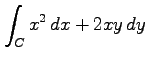 $ \displaystyle{\int_{C}x^2\,dx+2xy\,dy}$