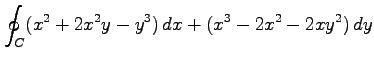 $ \displaystyle{\oint_{C}(x^2+2x^2y-y^3)\,dx+(x^3-2x^2-2xy^2)\,dy}$