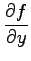 $\displaystyle \frac{\partial f}{\partial y}$