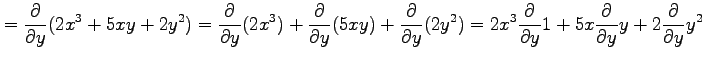 $\displaystyle = \frac{\partial}{\partial y} (2x^3+5xy+2y^2) = \frac{\partial}{\...
...}{\partial y}1+ 5x\frac{\partial}{\partial y}y+ 2\frac{\partial}{\partial y}y^2$