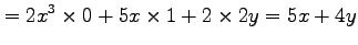 $\displaystyle = 2x^3\times0+5x\times1+2\times2y =5x+4y$