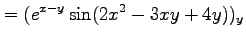 $\displaystyle = (e^{x-y}\sin(2x^2-3xy+4y))_y$