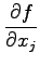 $\displaystyle \frac{\partial f}{\partial x_j}$