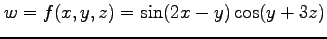 $ w=f(x,y,z)=\sin(2x-y)\cos(y+3z)$