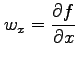 $\displaystyle w_{x}= \frac{\partial f}{\partial x}$