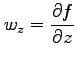 $\displaystyle w_{z}= \frac{\partial f}{\partial z}$