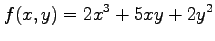 $ \displaystyle{f(x,y)=2x^3+5xy+2y^2}$