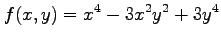 $ \displaystyle{f(x,y)=x^4-3x^2y^2+3y^4}$