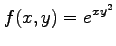 $ \displaystyle{f(x,y)=e^{xy^2}}$