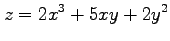 $ \displaystyle{z=2x^3+5xy+2y^2}$