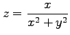 $ \displaystyle{z=\frac{x}{x^2+y^2}}$