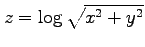 $ \displaystyle{z=\log\sqrt{x^2+y^2}}$