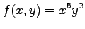 $ \displaystyle{f(x,y)=x^5y^2}$