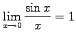 $\displaystyle \lim_{x\to0} \frac{\sin x}{x}=1$