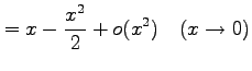 $\displaystyle =x-\frac{x^2}{2}+o(x^2) \quad(x\to0)$