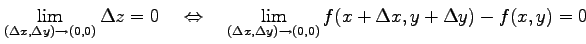 $\displaystyle \lim_{(\Delta x,\Delta y)\to(0,0)}\Delta z=0 \quad\Leftrightarrow\quad \lim_{(\Delta x,\Delta y)\to(0,0)}f(x+\Delta x,y+\Delta y)-f(x,y)=0$