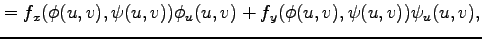 $\displaystyle = f_x(\phi(u,v),\psi(u,v))\phi_u(u,v)+ f_y(\phi(u,v),\psi(u,v))\psi_u(u,v),$