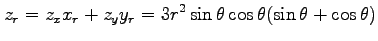 $\displaystyle z_r=z_xx_r+z_yy_r= 3r^2\sin\theta\cos\theta(\sin\theta+\cos\theta)$